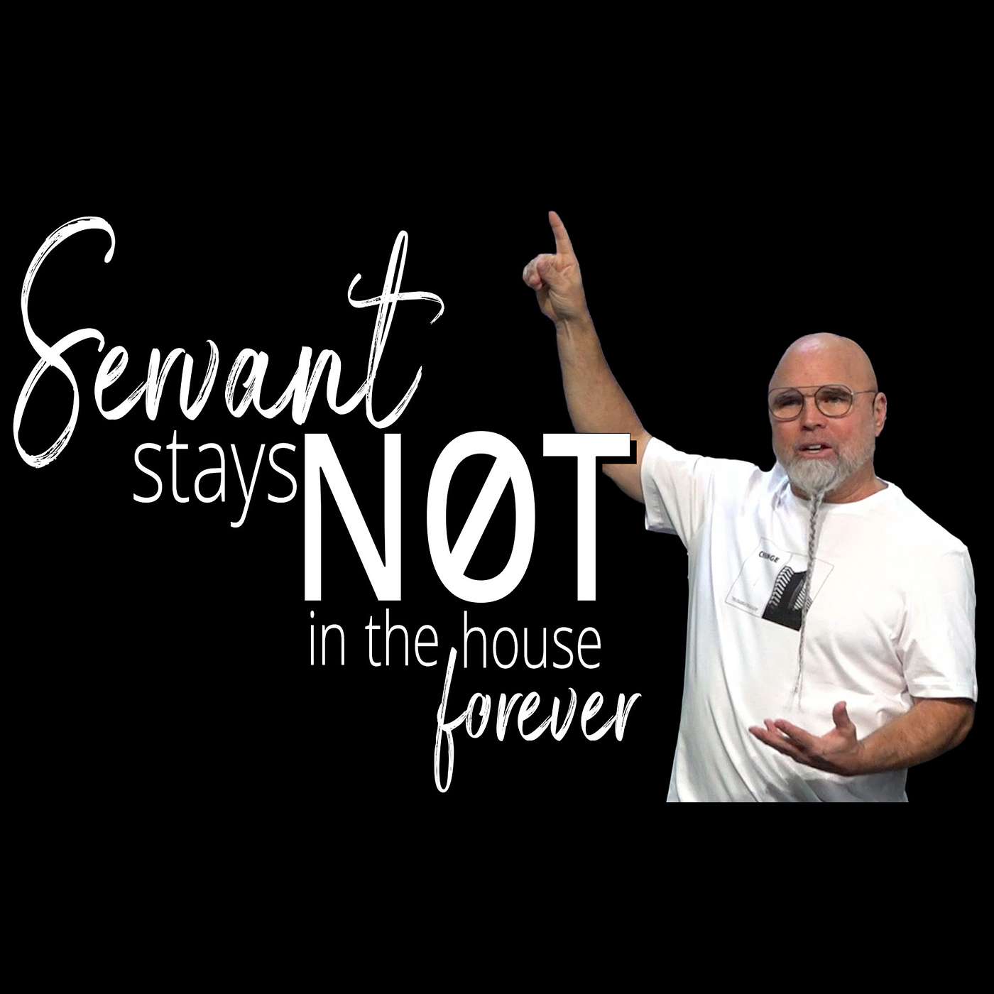 Servant Stays Not In The House Forever | O Servo Não Fica Na Casa Para Sempre, Shane W Roessiger