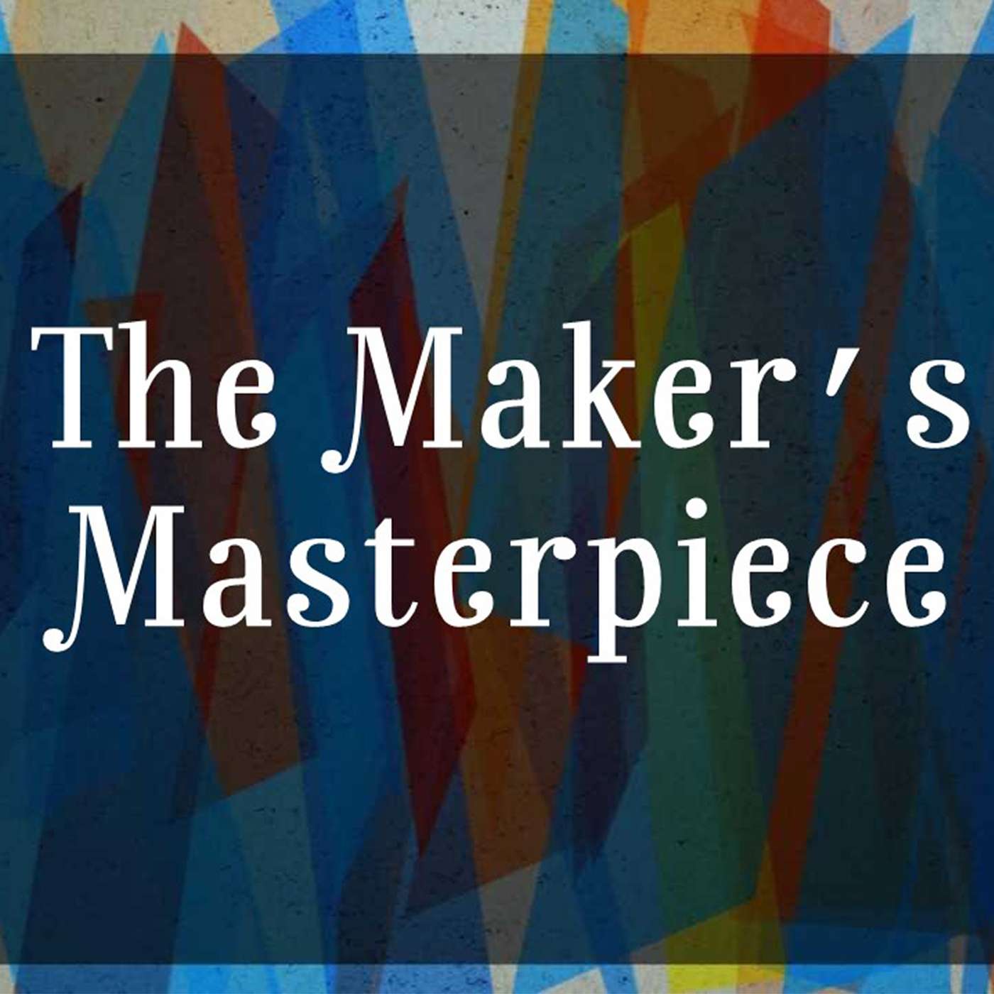 The Maker's Masterpiece