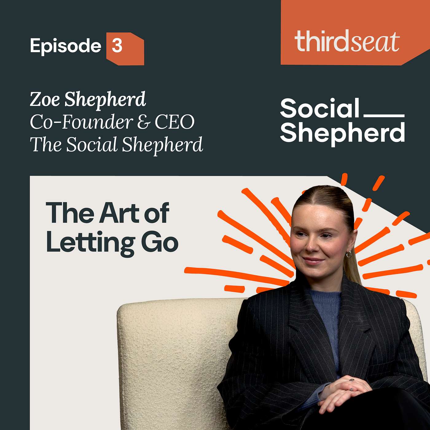 The Art of Letting Go: The Social Shepherd’s Co-Founder & CEO, Zoe Shepherd #3 episode artwork