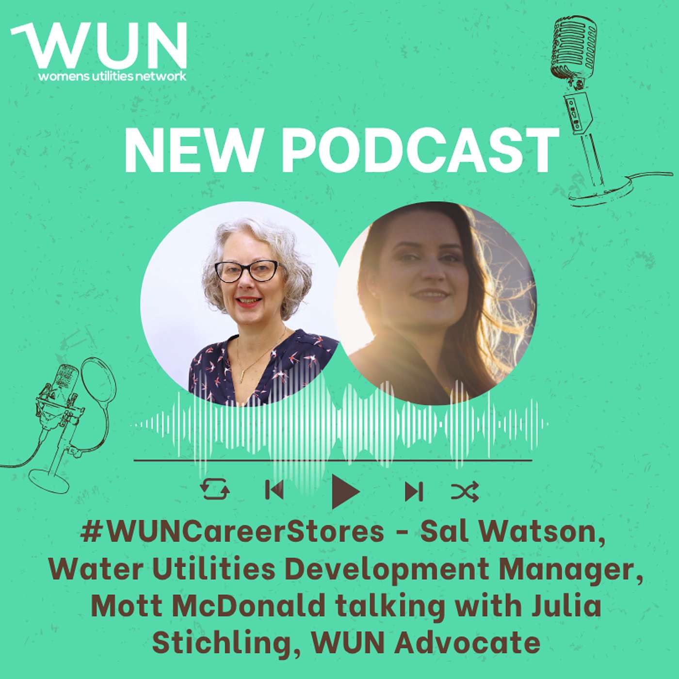 Ep. 76 #WUNCareerStories - Sal Watson, Water Utilities Development Manager, Mott McDonald talking with Julia Stichling, WUN Advocate