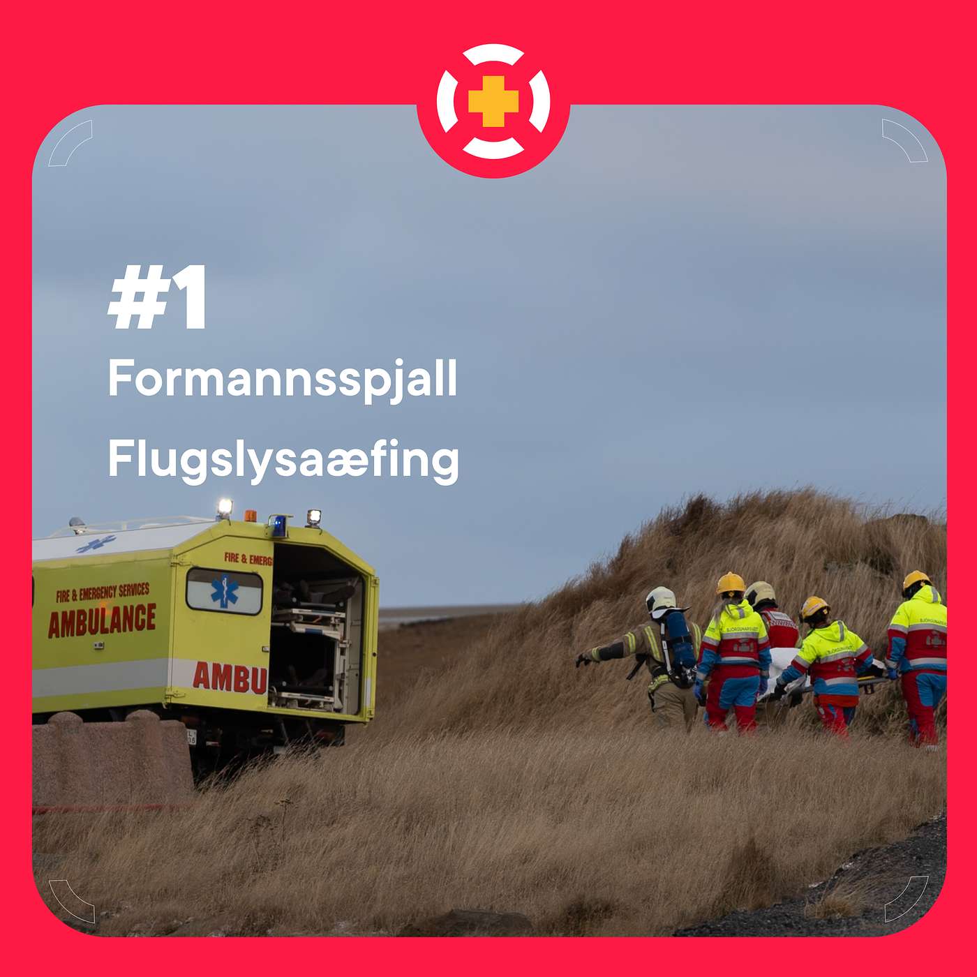 #1 - Formaður Landsbjargar & Flugslysaæfing