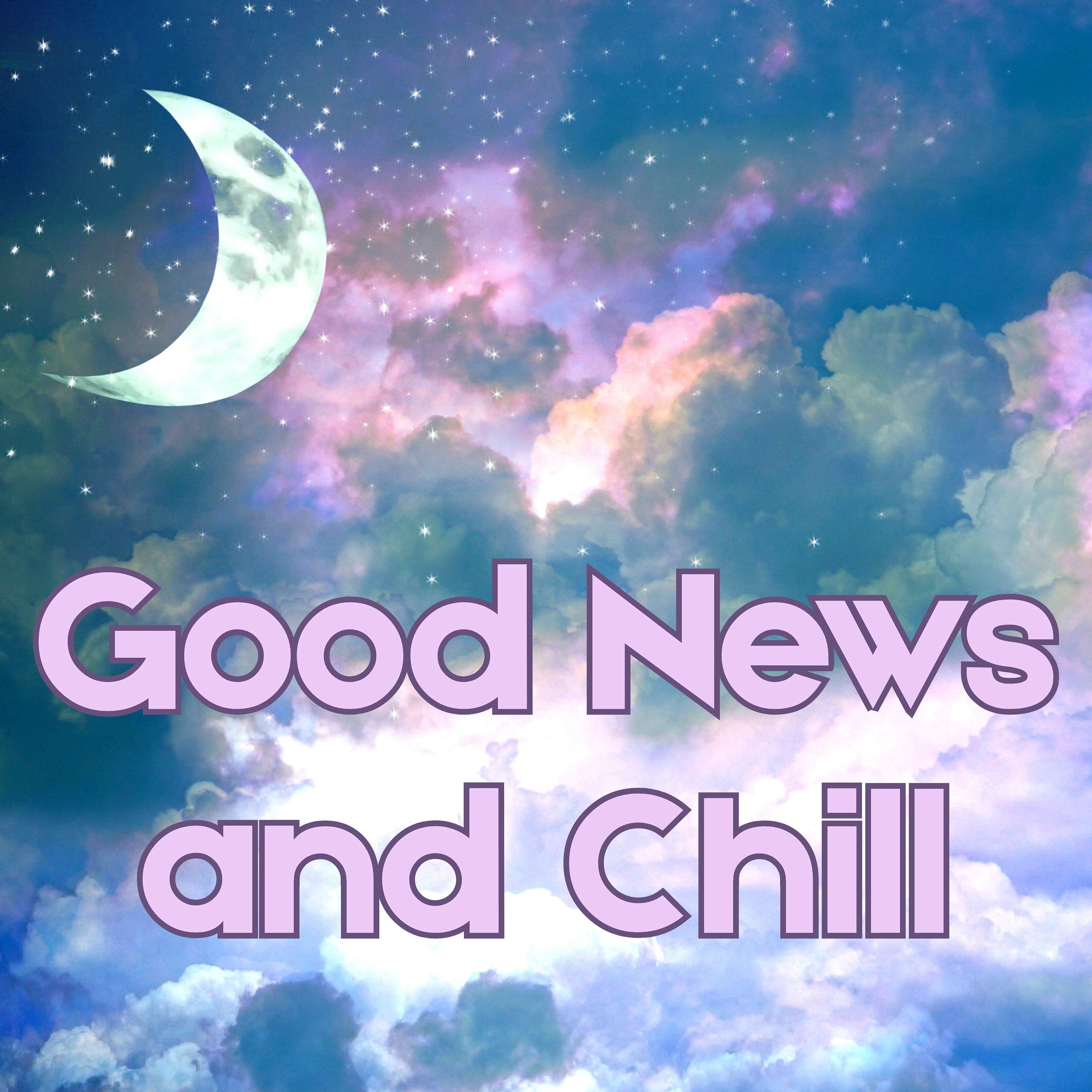Good News and Chill cover art