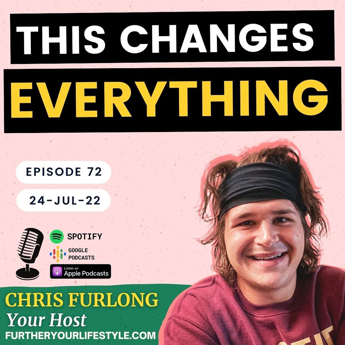 Ep.72 - this one thing will CHANGE EVERYTHING! | Further Your Lifestyle Podcast