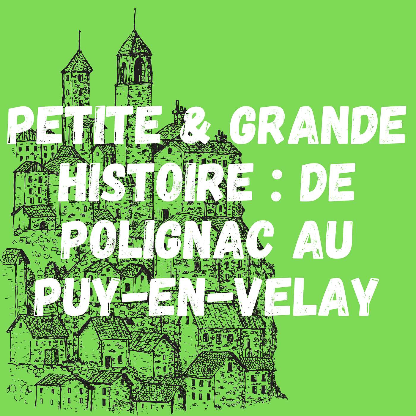 S4E2 - Petite et grande Histoire : de Polignac au Puy-en-Velay (43) S4E2 - Petite et grande Histoire : de Polignac au Puy-en-Velay (43)