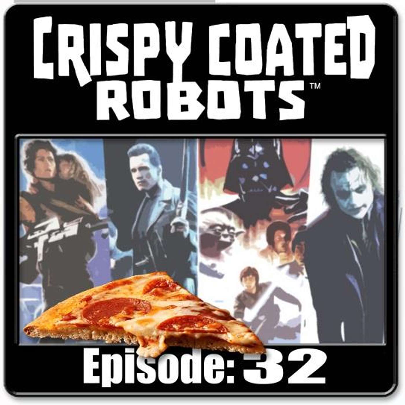 CRISPY COATED ROBOTS #32 - Top 5 Movie Sequels and Best Pizza Toppings + Brad Sayles episode artwork