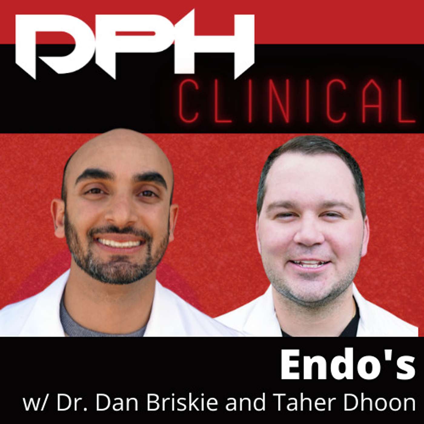 DPH Clinical - Endo's with Dan Briskie and Taher Dhoon