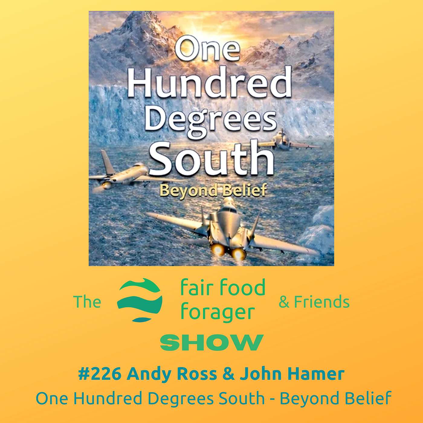 #226 Andy Ross & John Hamer - One Hundred Degrees South - Beyond Belief continued