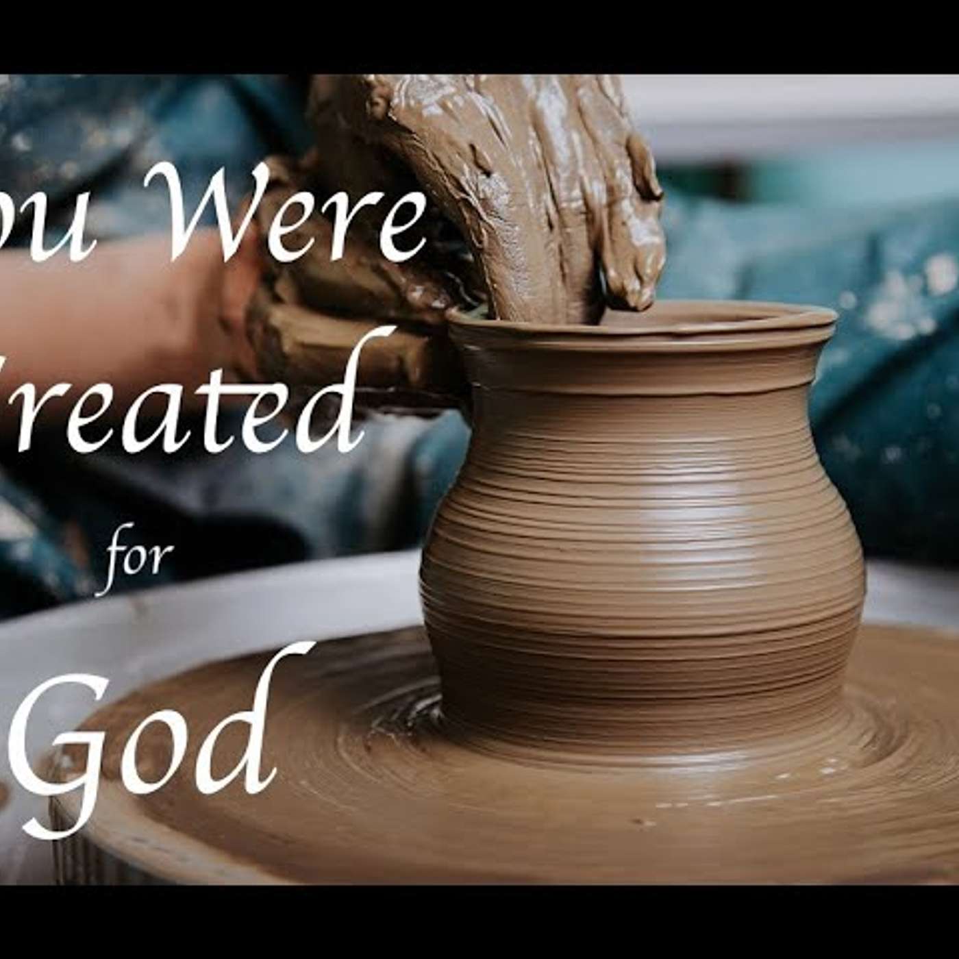 You Were Created for God