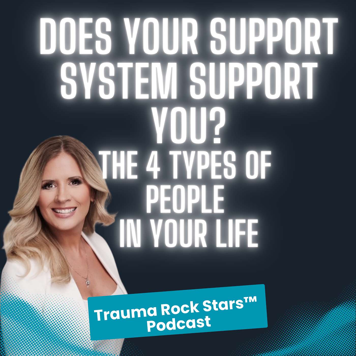 Does Your Support System Actually Support You? | Trauma Rock Stars™ episode artwork