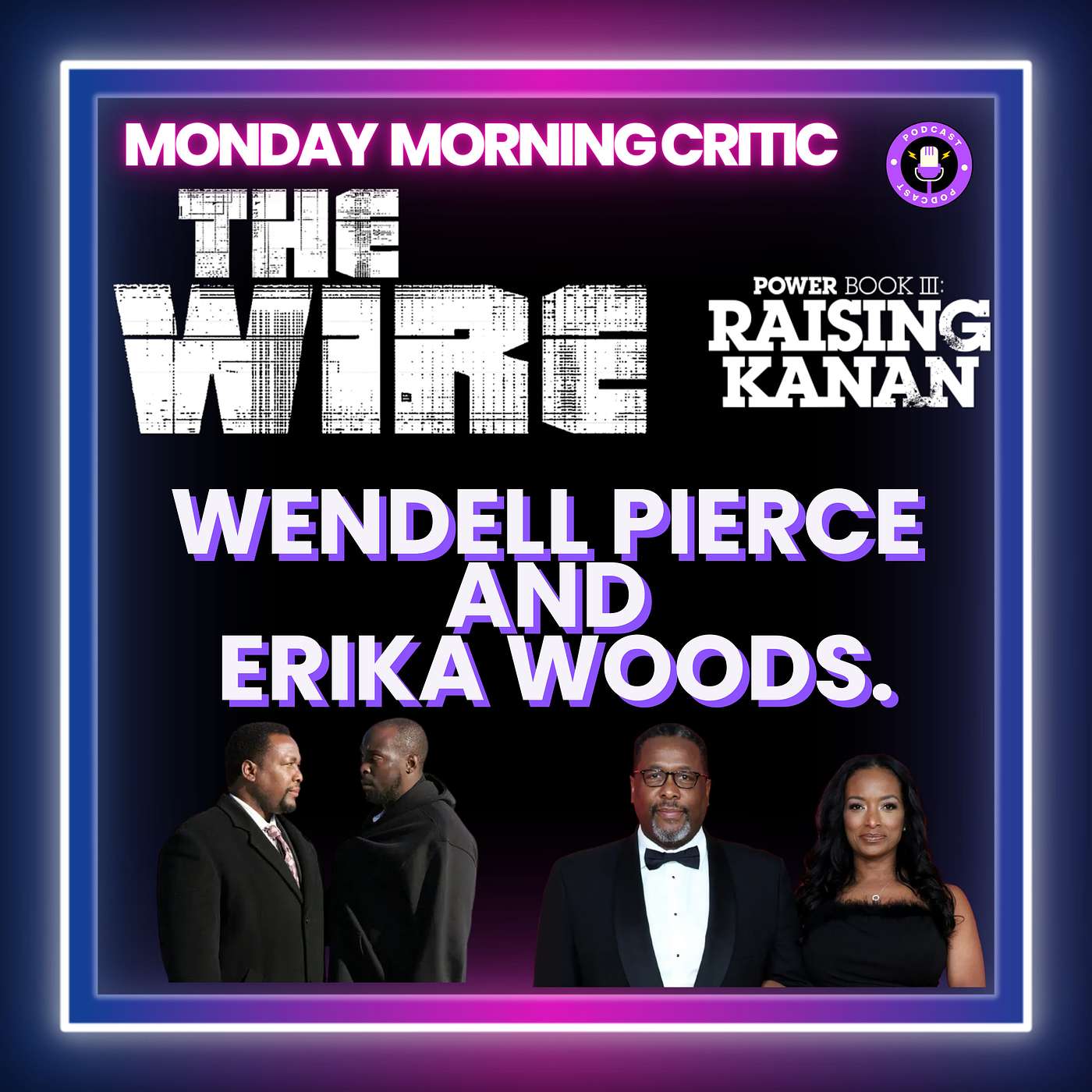 (Episode 442) "The Wire and Power Book III: Raising Kanan" Actors: Wendell Pierce and Erika Woods.