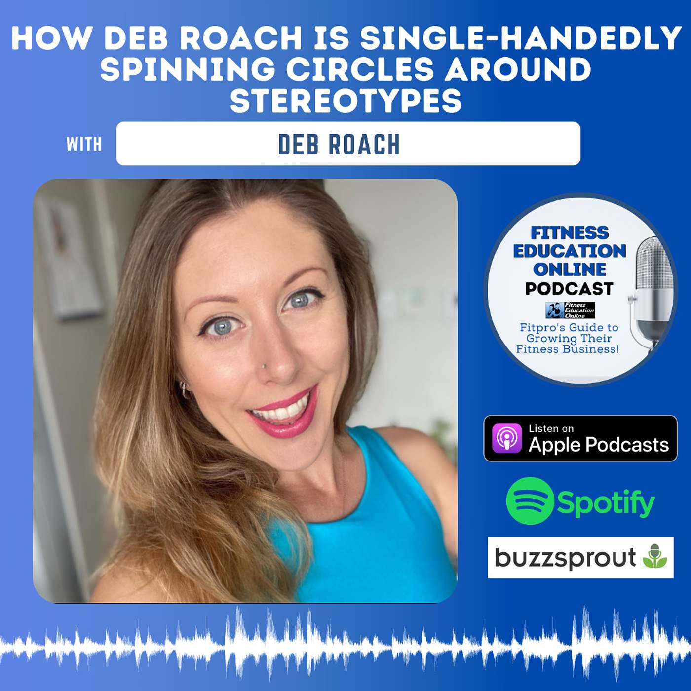 Ep 239: How Deb Roach is single-handedly spinning circles around stereotypes