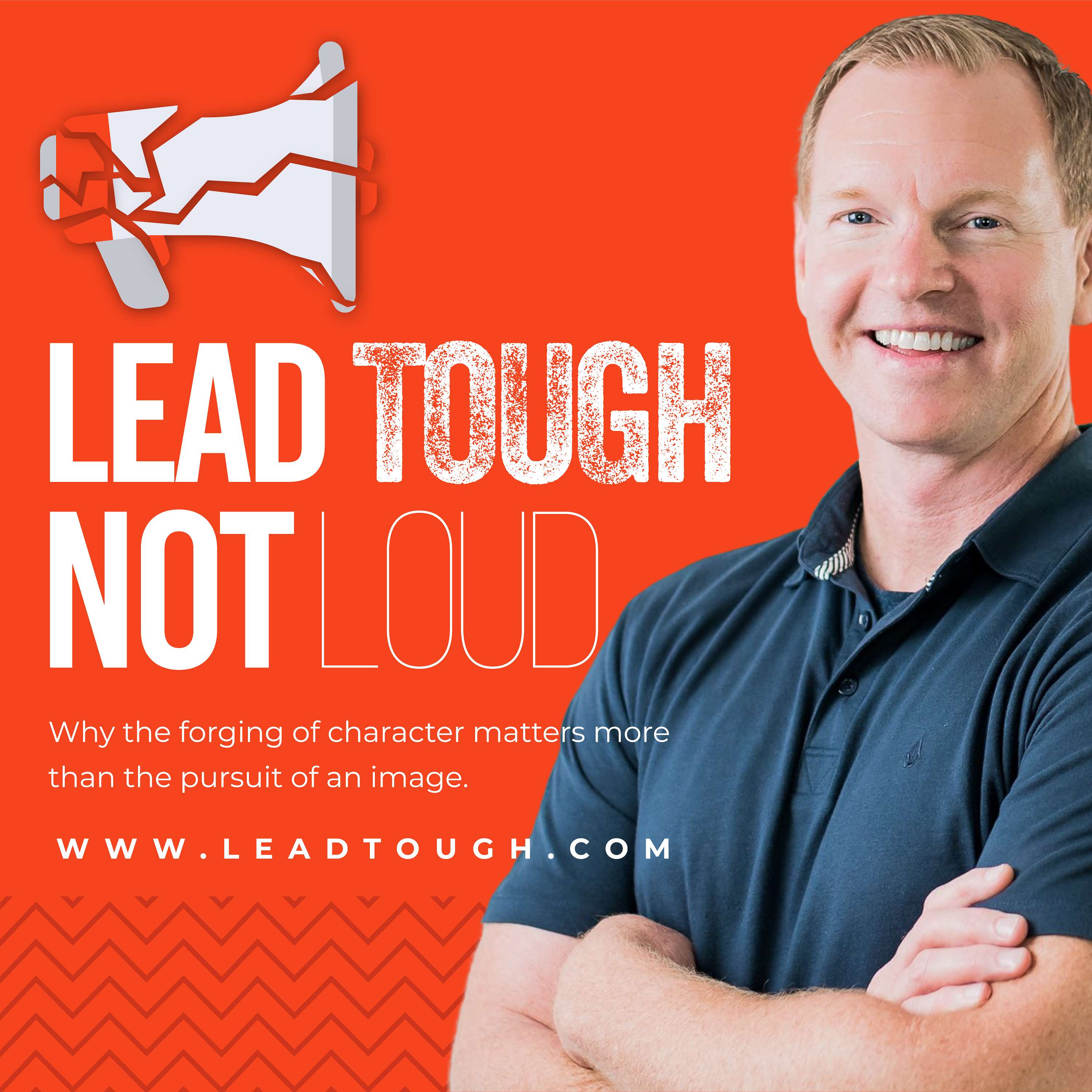 Lead Tough Not Loud