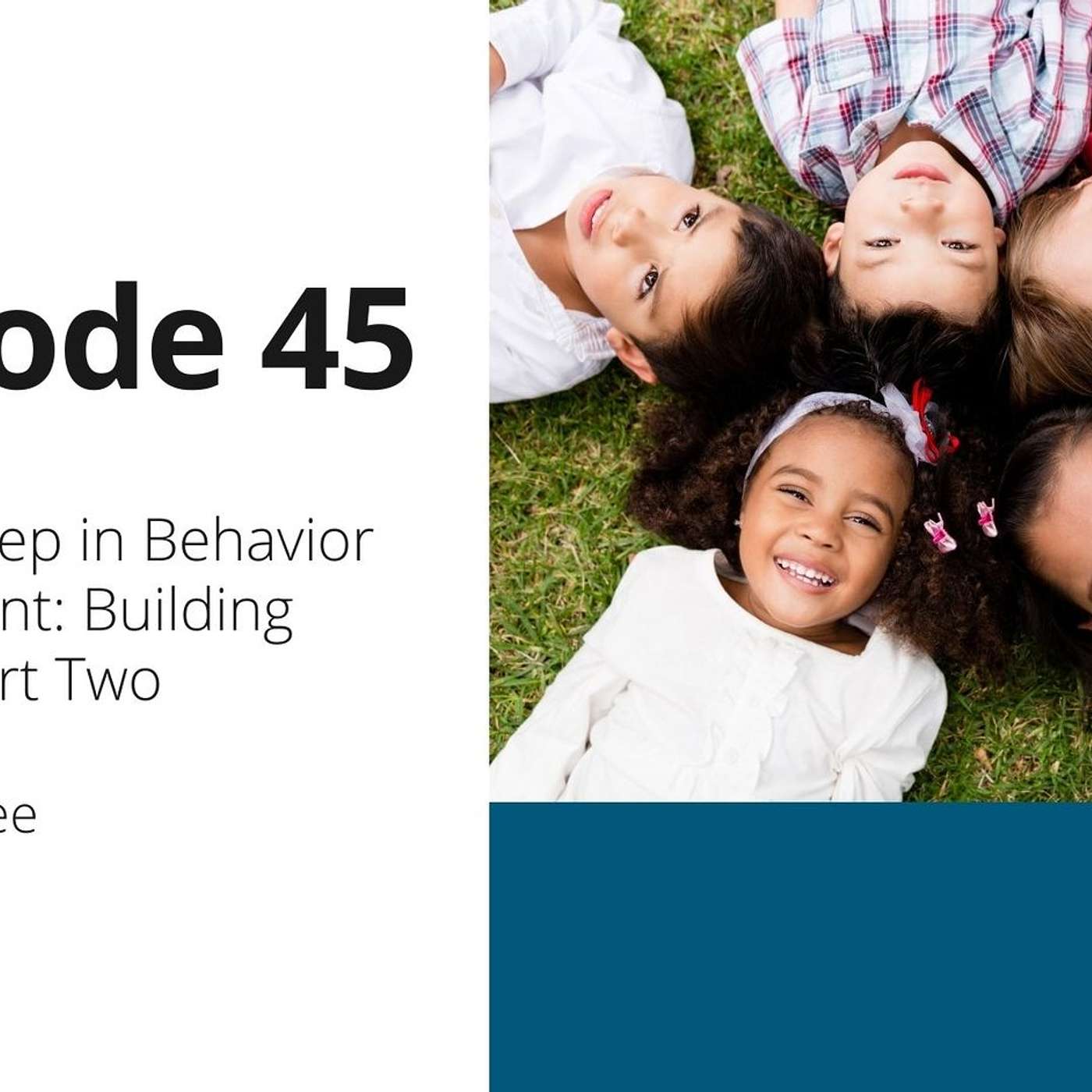 45: OTT: The First Step in Behavior Management: Building Rapport Part Two