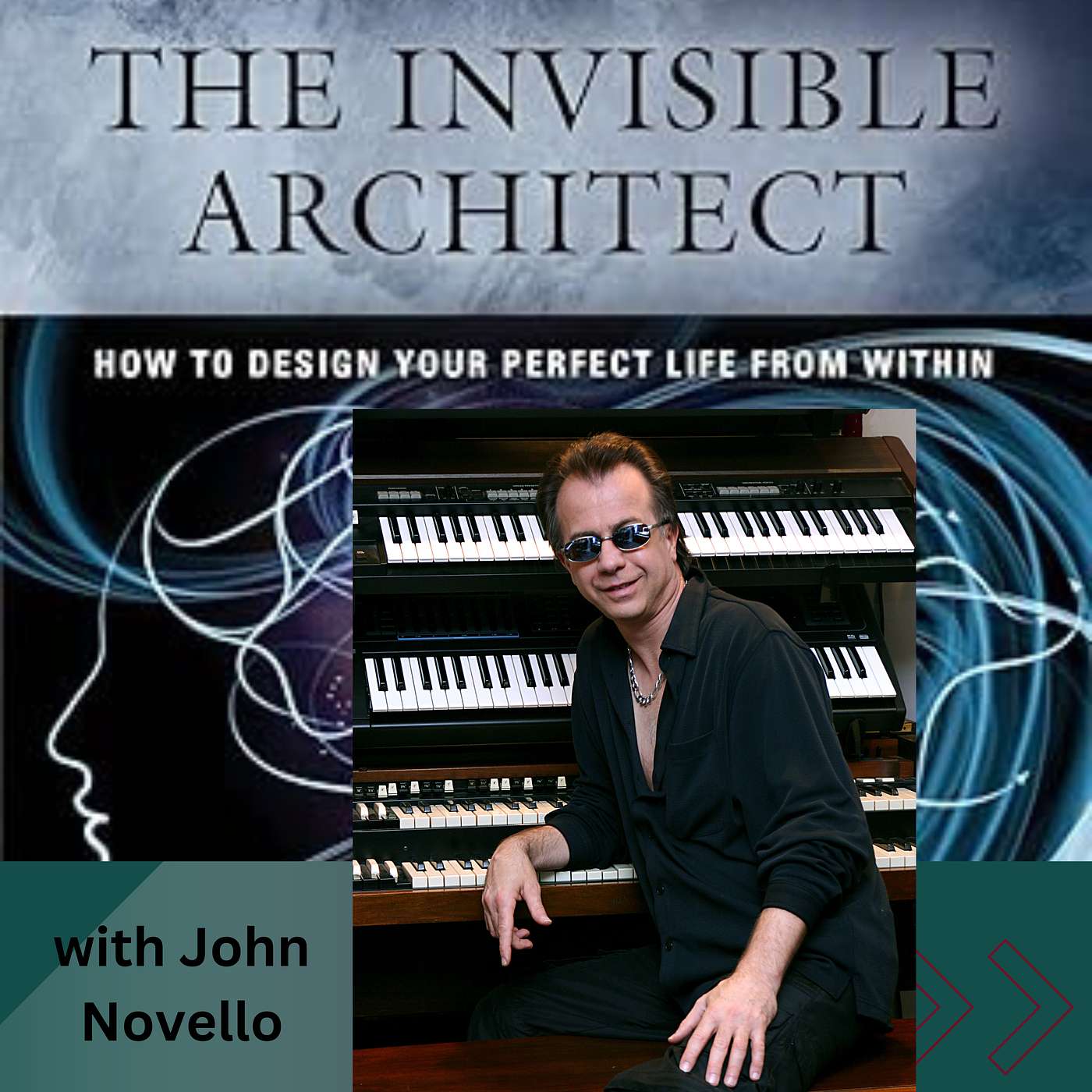 The Invisible Architect: How to Design Your Perfect Life with Grammy Winning Pianist John Novello