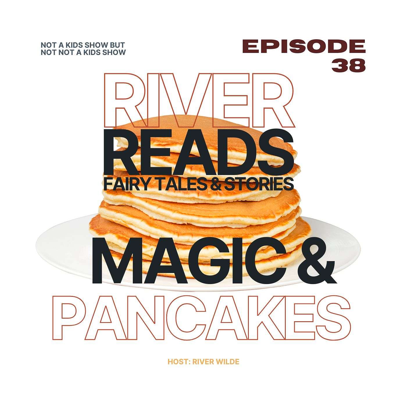 Ep 38 - Magic & Pancakes
