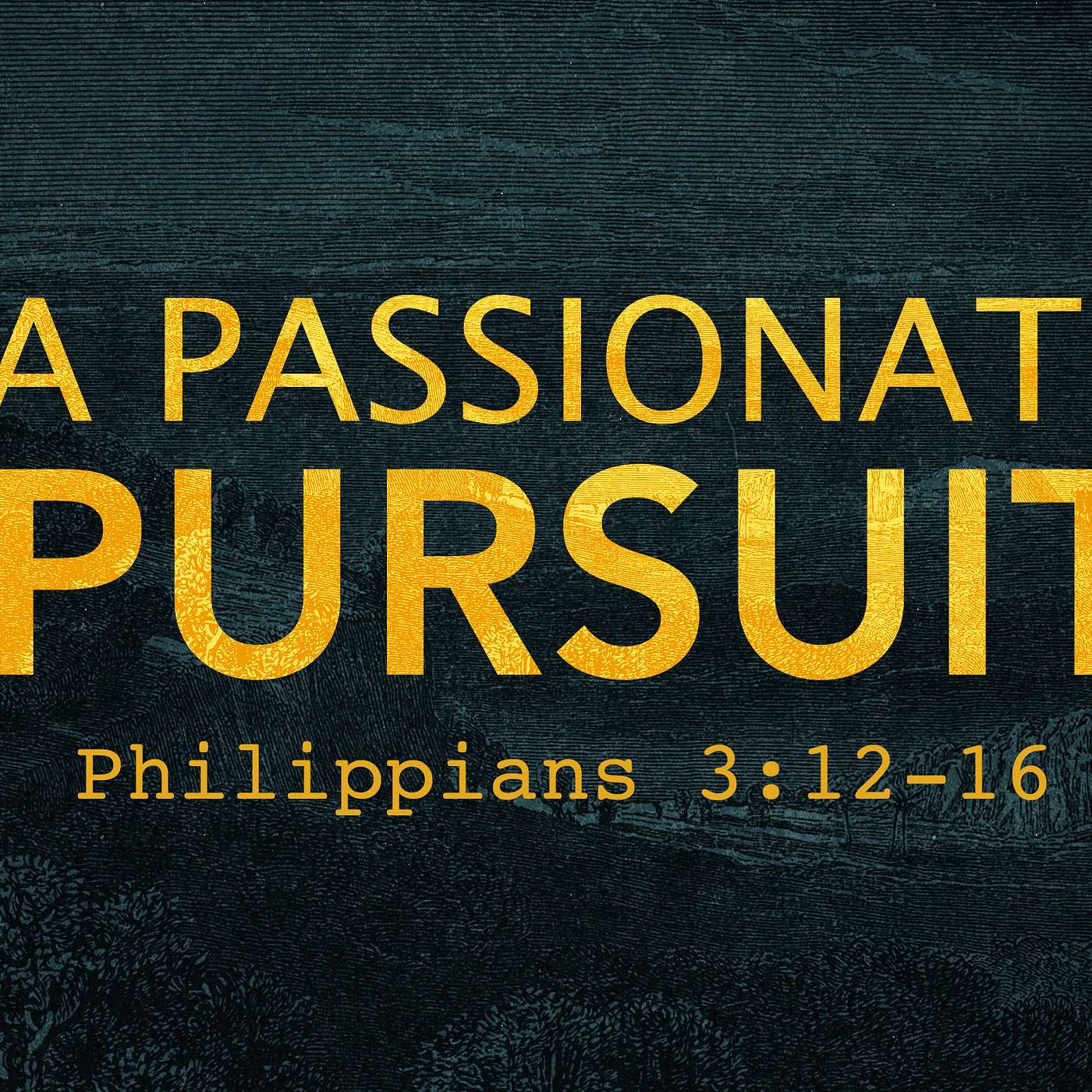 Philippians 3:12-16 (A Passionate Pursuit)