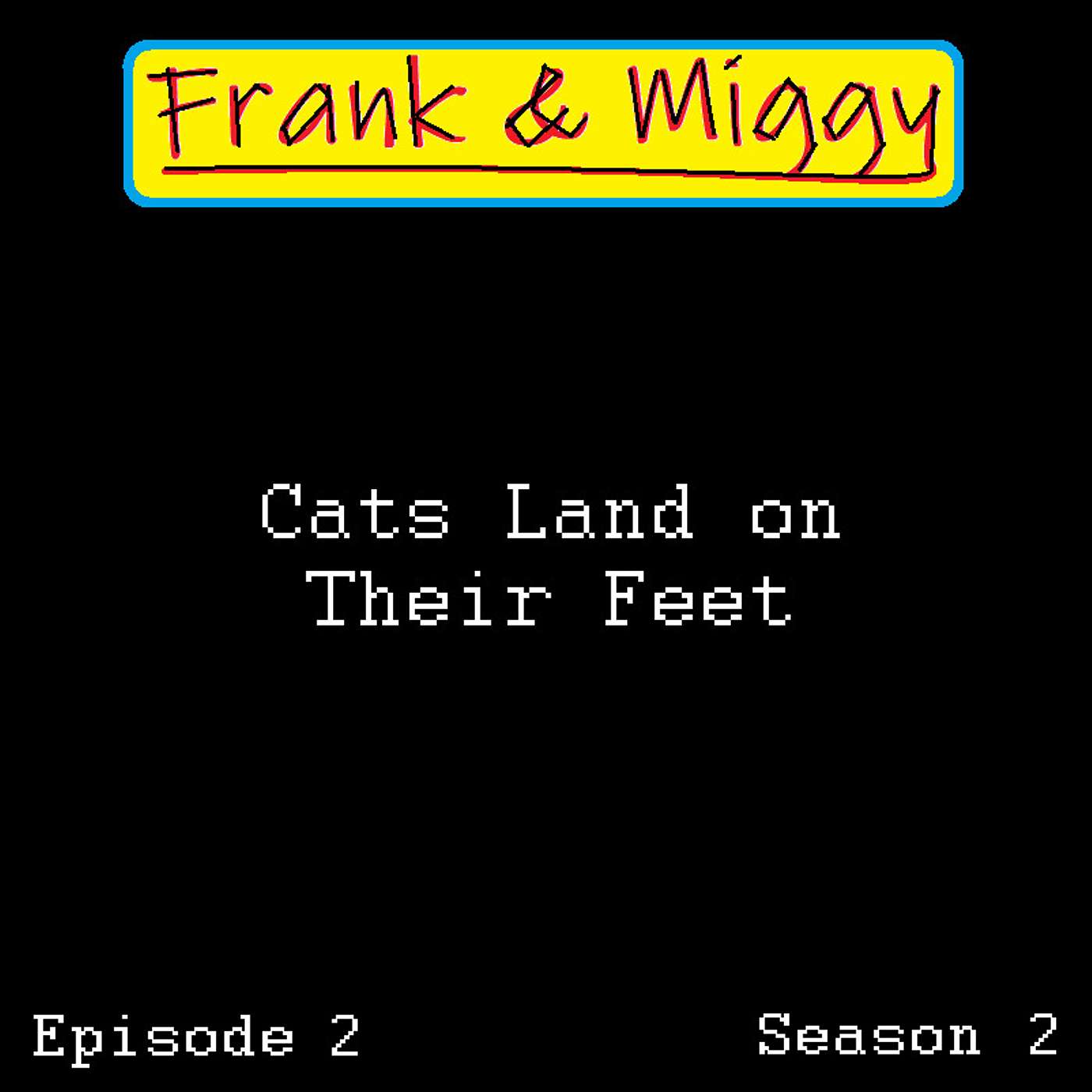 S2E02: Cats Land on Their Feet