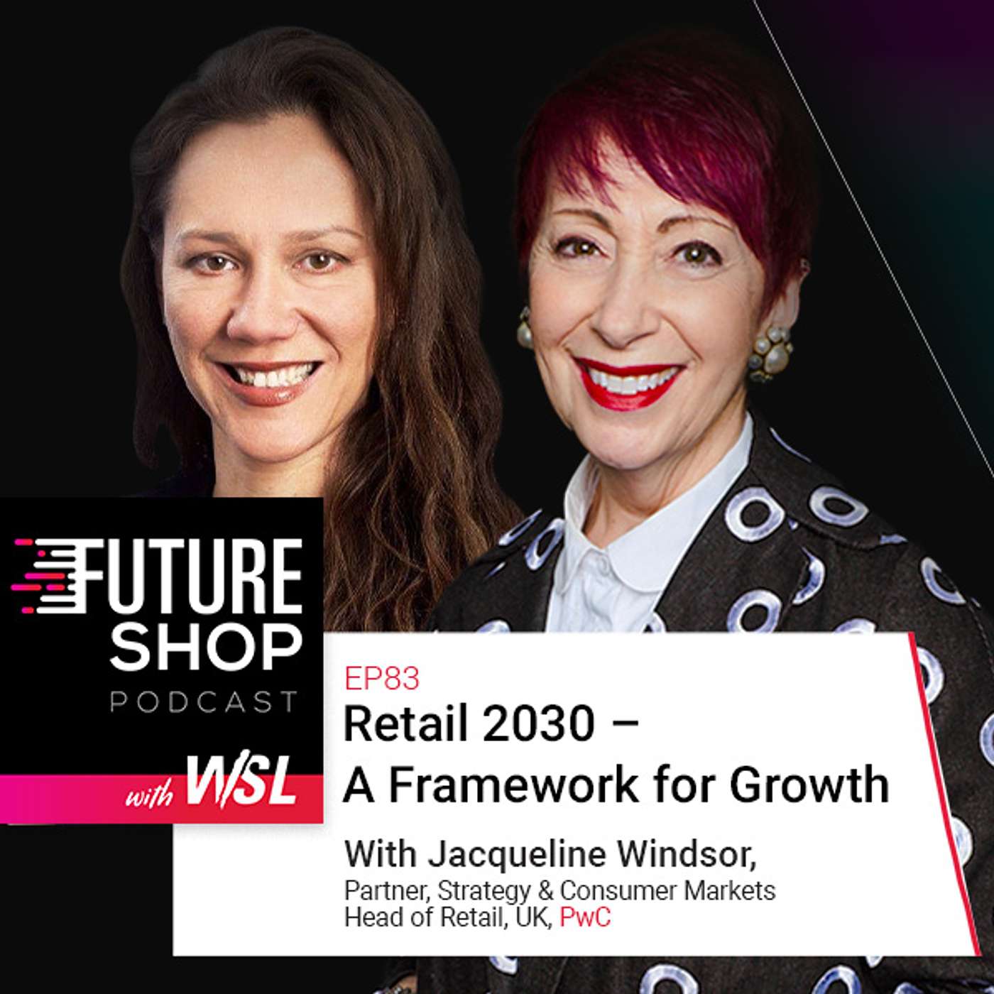 EP83: Retail 2030 – A Framework for Growth with Jacqueline Windsor, PwC