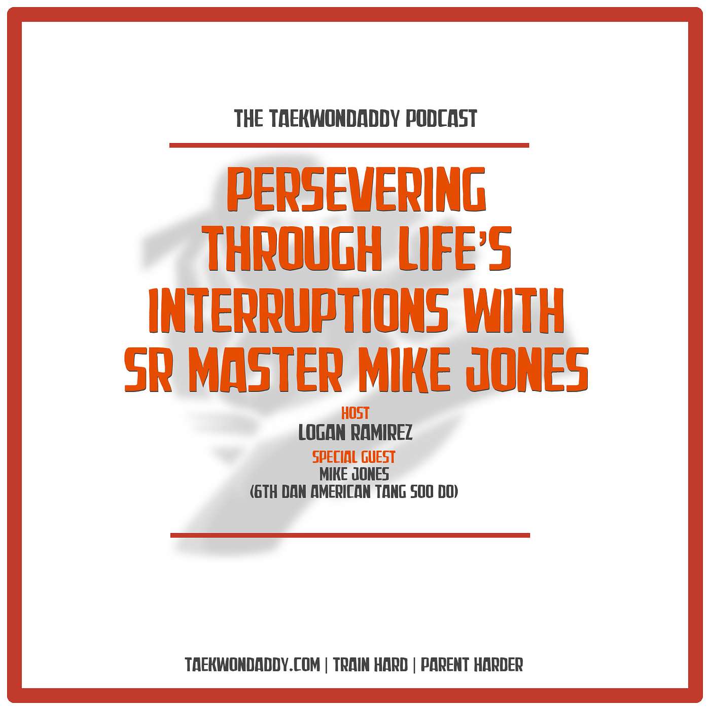 #18 Persevering Through Life’s Interruptions with Sr Master Mike Jones