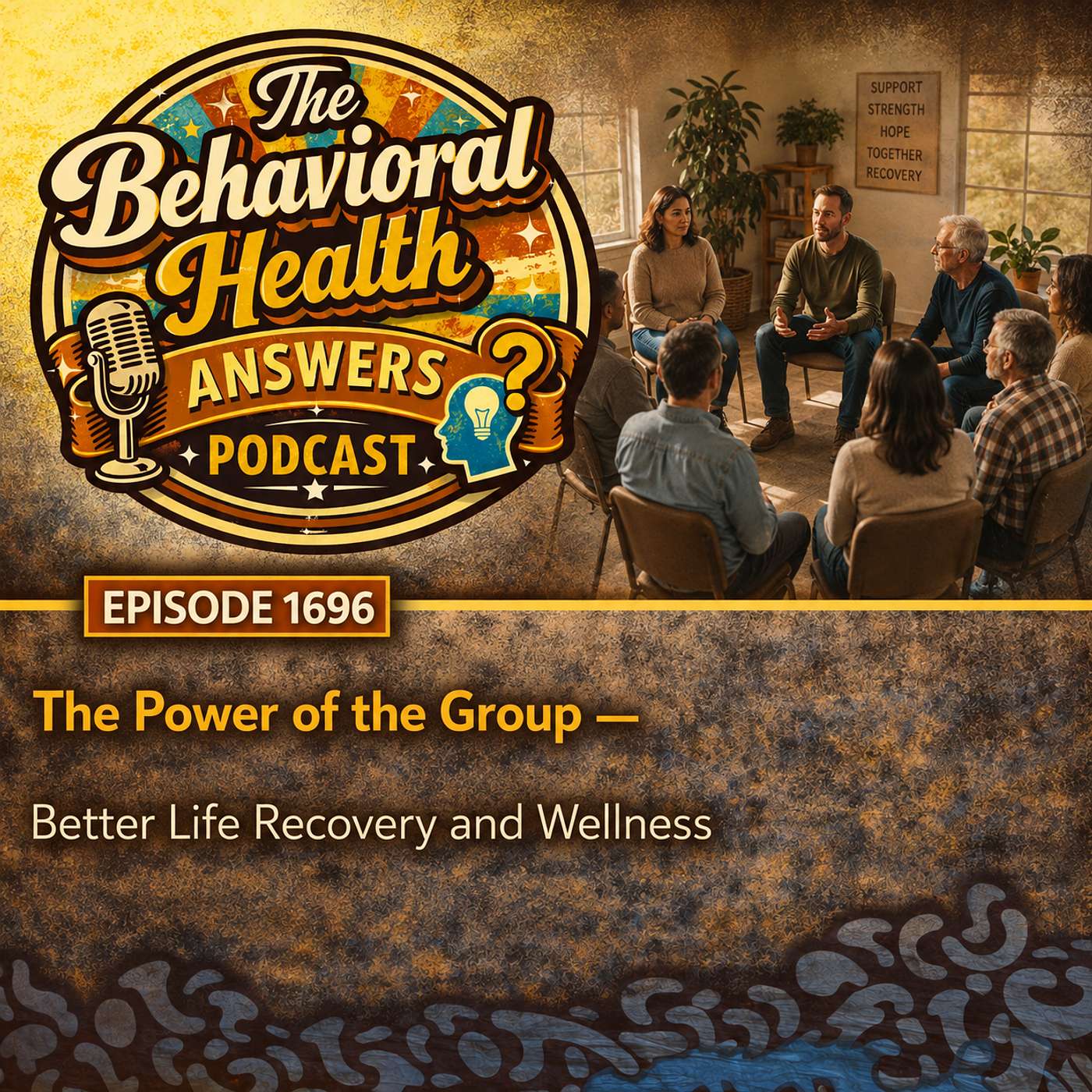 Episode 1696: The Power of the Group | Better Life Recovery and Wellness episode artwork