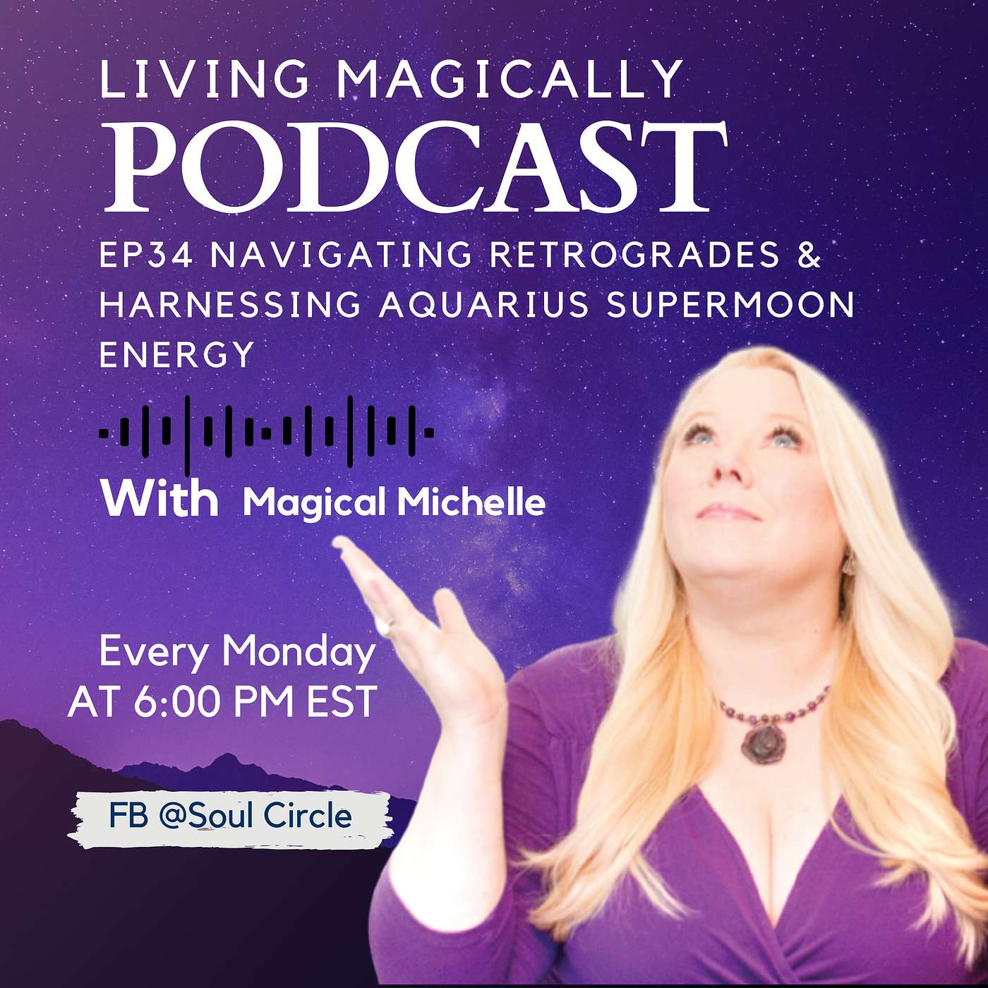 Navigating Retrogrades & Harnessing Aquarius Supermoon Energy | Energy and Astrology Update | Magical Michelle Orwick