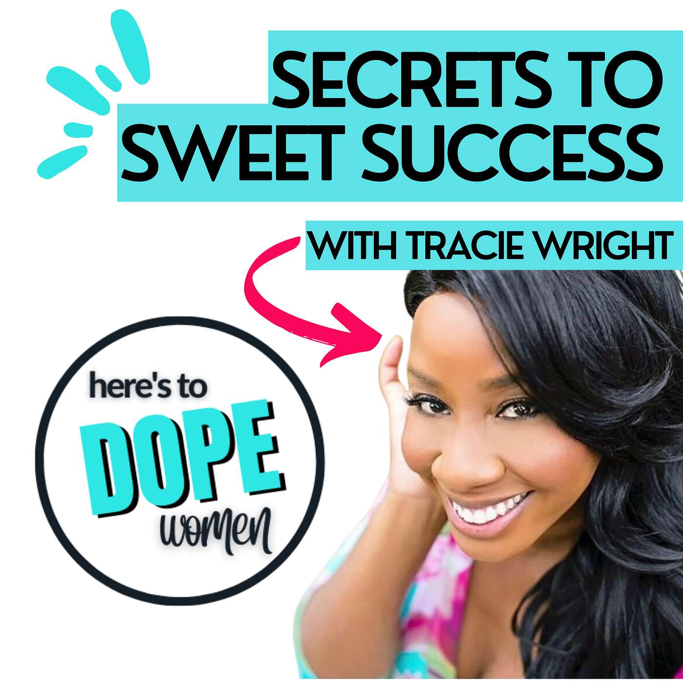 Secrets To Sweet Success with Tracie Wright