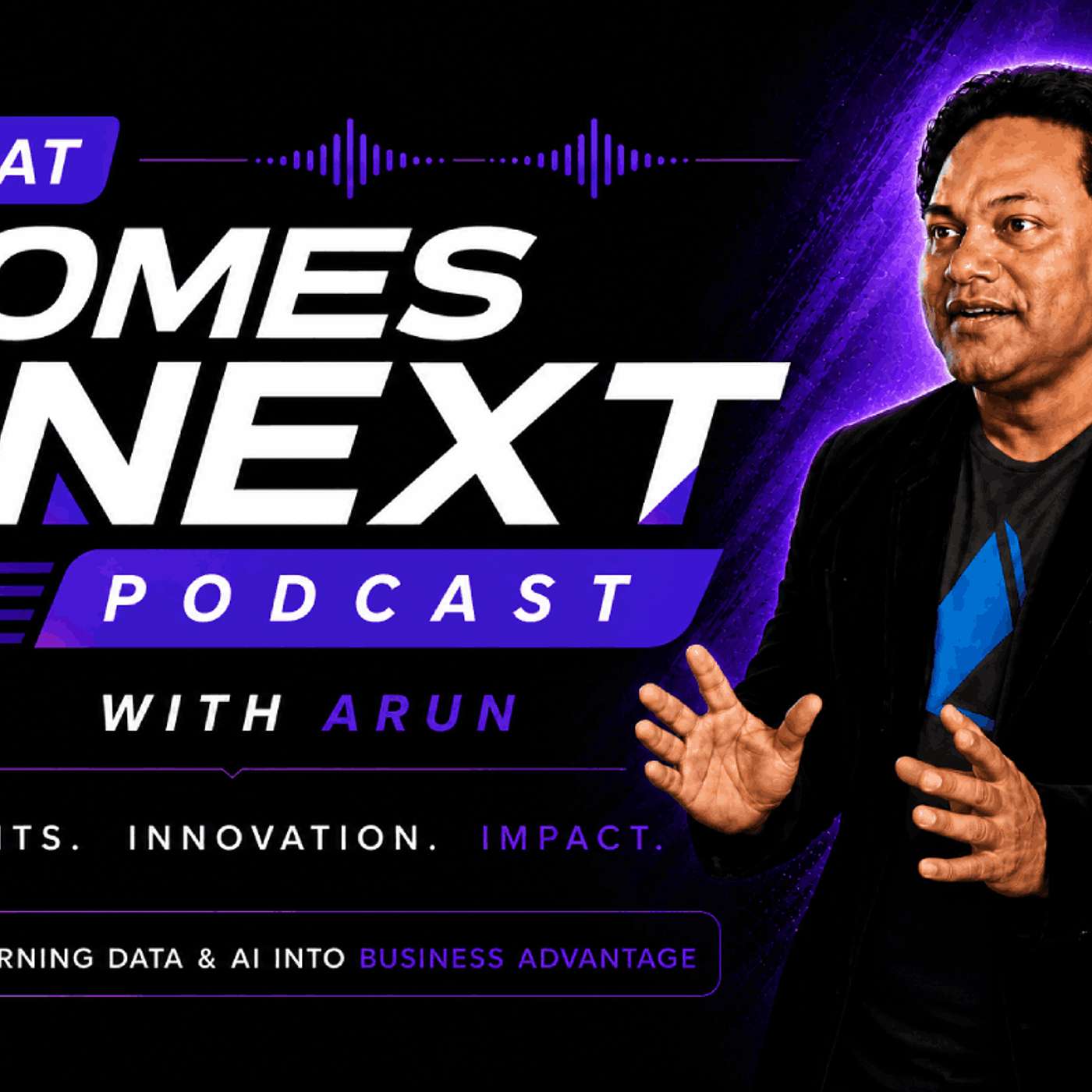 What Comes Next with Arun