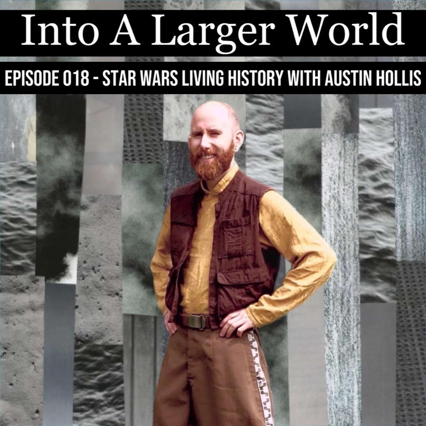 Episode 018 - Star Wars Living History with Austin Hollis