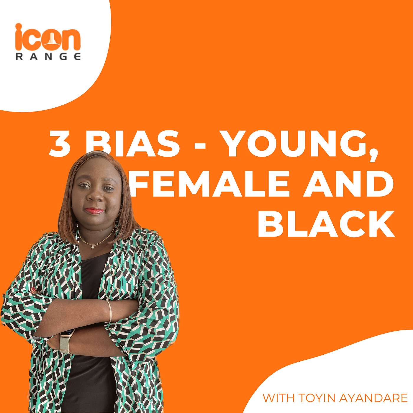 Episode 5 - My 3 Bias Young, Female and Black