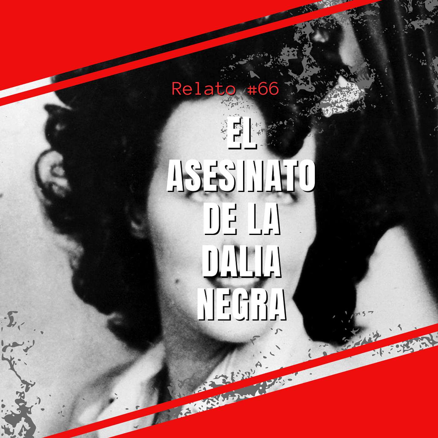 Relato #66: El Asesinato de la Dalia Negra