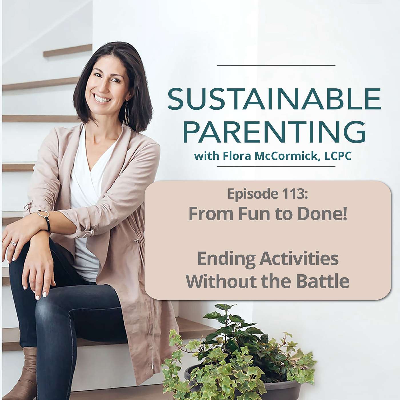 113. From Fun to Done: Ending Activities Without a Battle