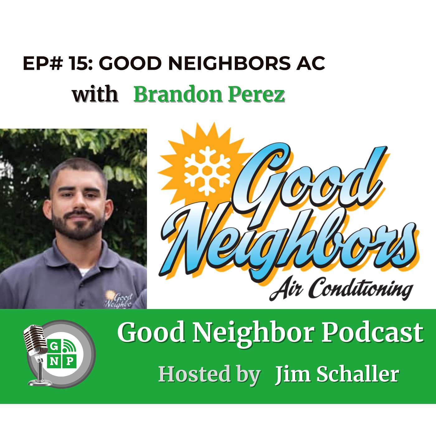 EP # 15 - Getting to Know, Like & Trust Your Local AC Experts at Good Neighbors Air Conditioning