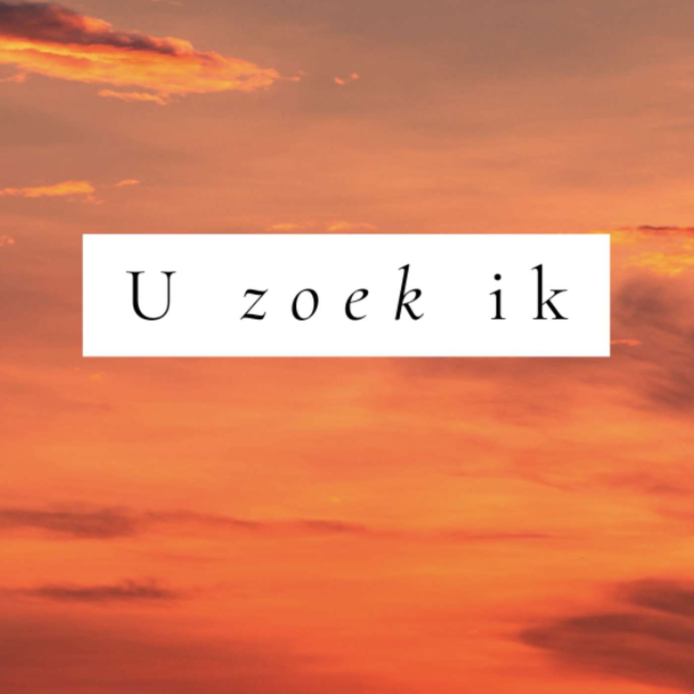 …. In De Avond (Verzadiging) (U Zoek Ik … - Week 3)