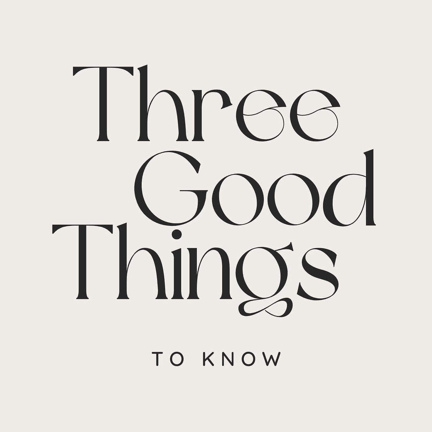 Three Good Things to Know Podcast