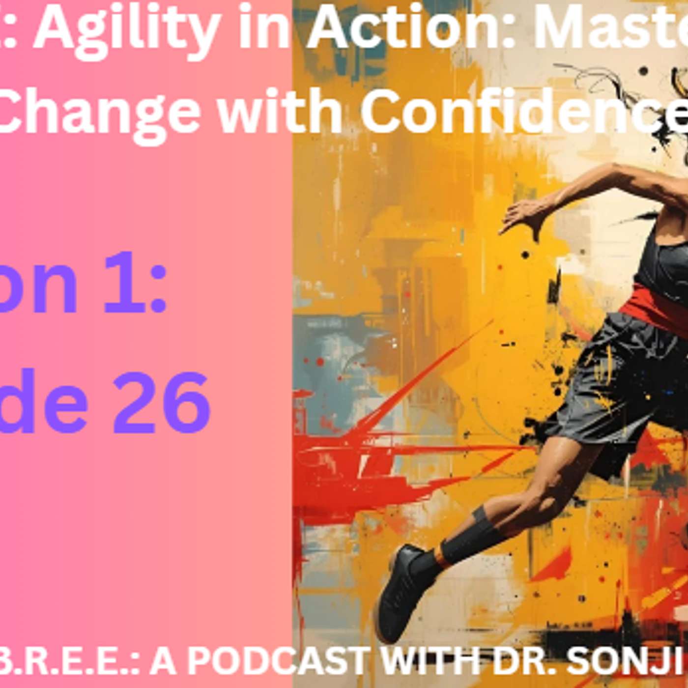 Agility in Action: Mastering Change with Confidence episode artwork