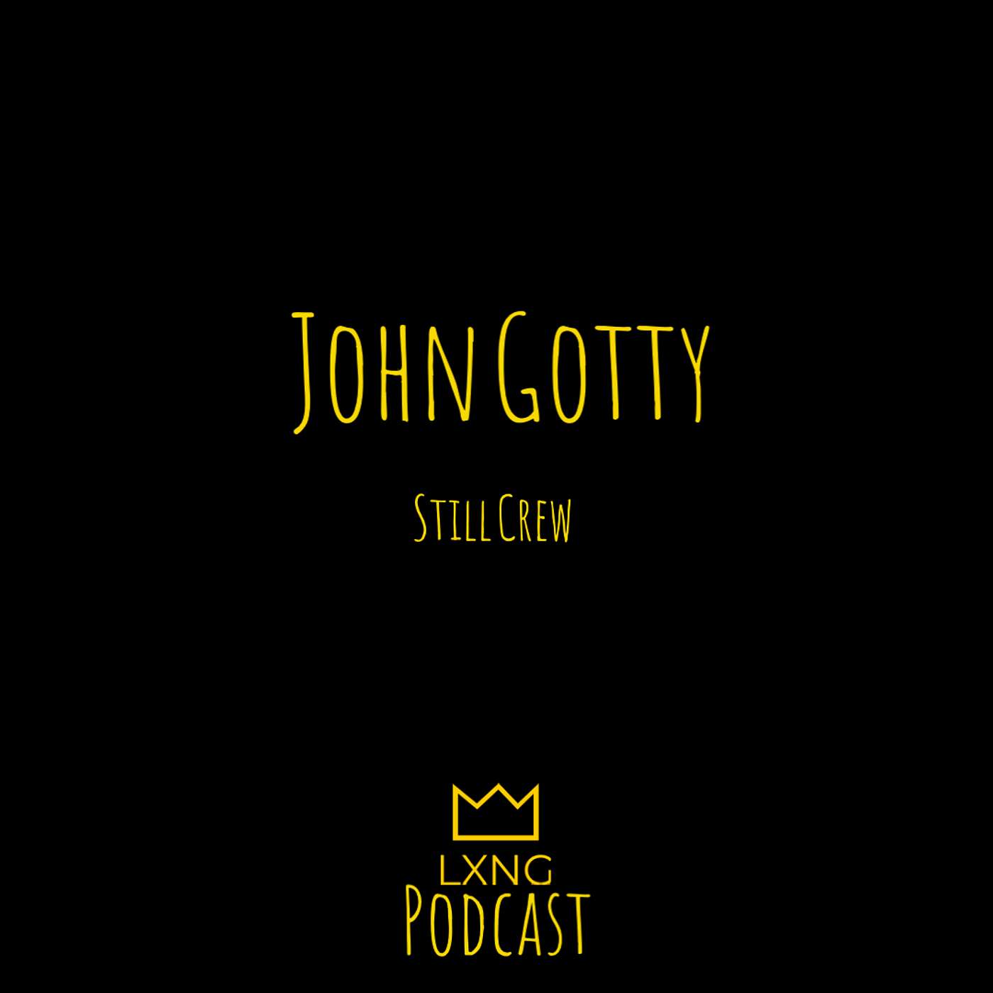 Still Crew: John Gotty