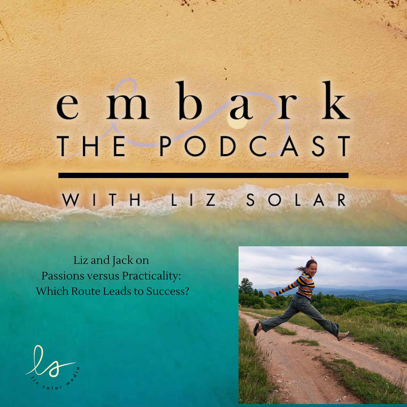 Liz & Jack on Passions Versus Practicality: Which Route Leads to Success? Liz & Jack on Passions Versus Practicality: Which Route Leads to Success?