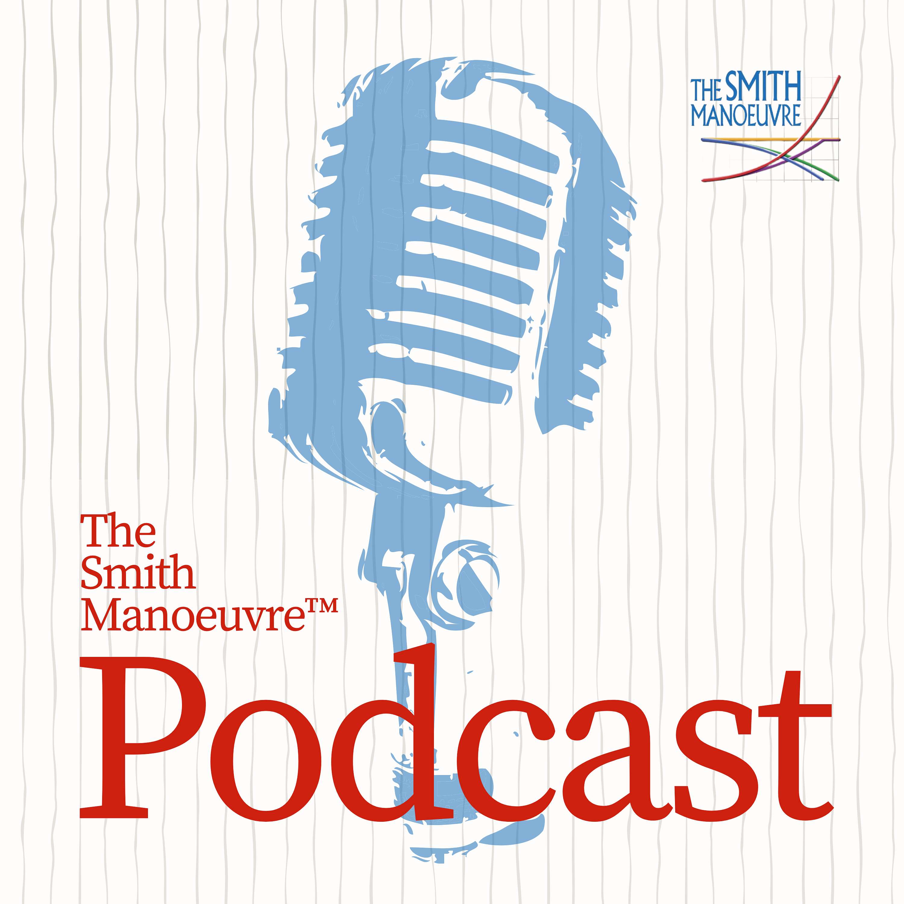 The Smith Manoeuvre Podcast