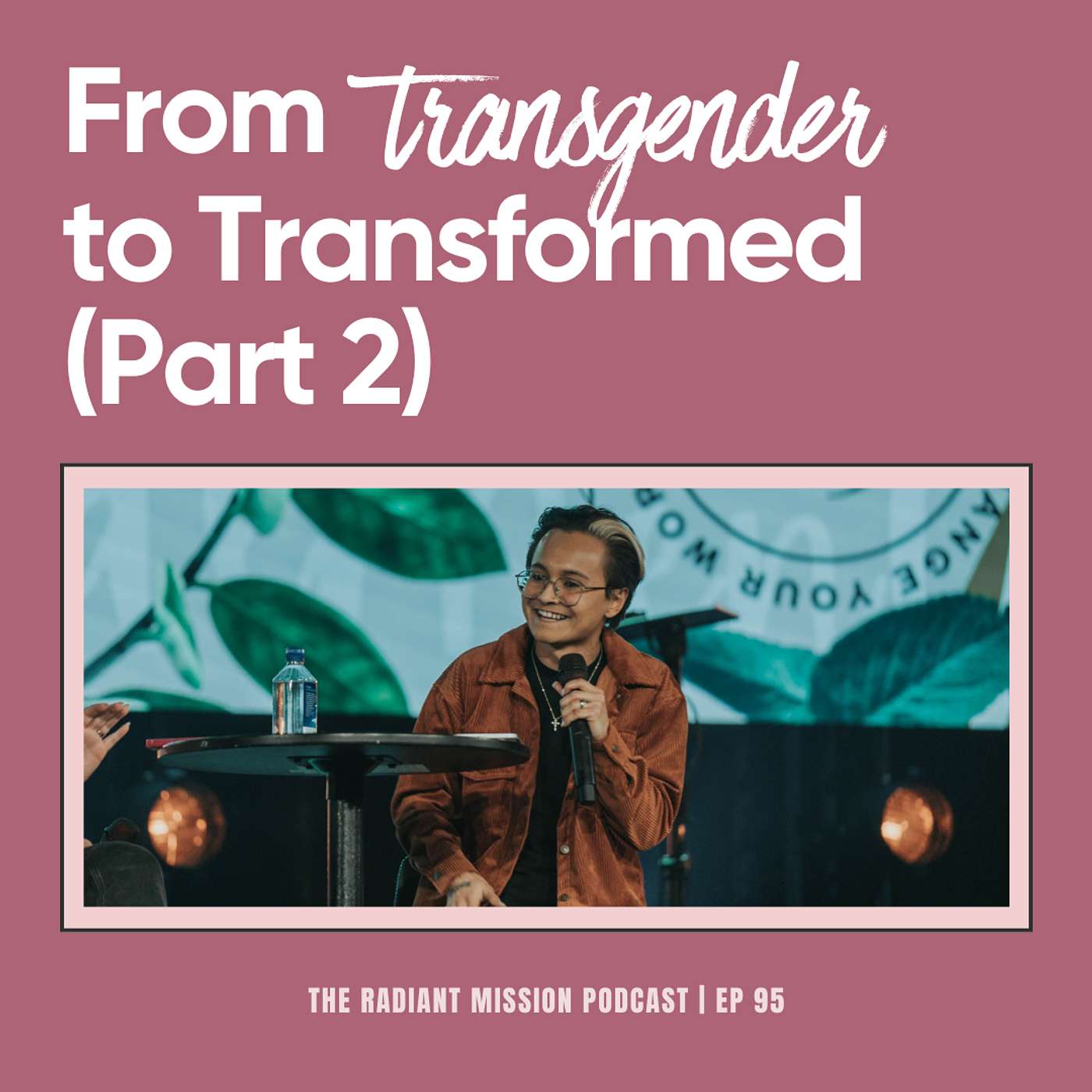 95. From Transgender to Transformed (Part 2)