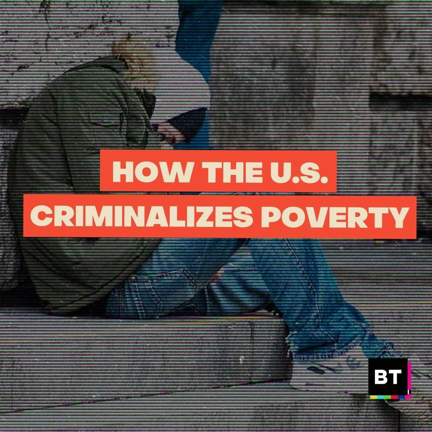 How the US Criminalizes Poverty