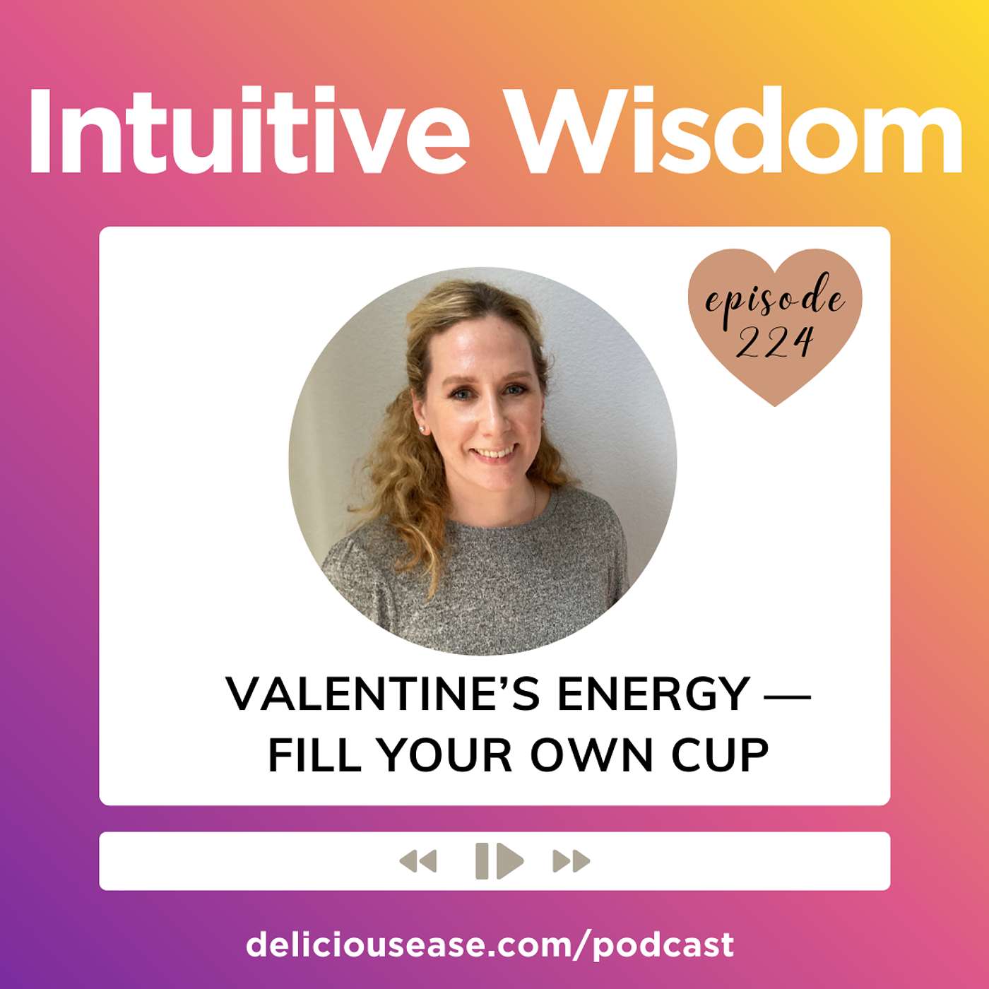 Valentine’s Energy — Fill Your Own Cup [Ep. 224]