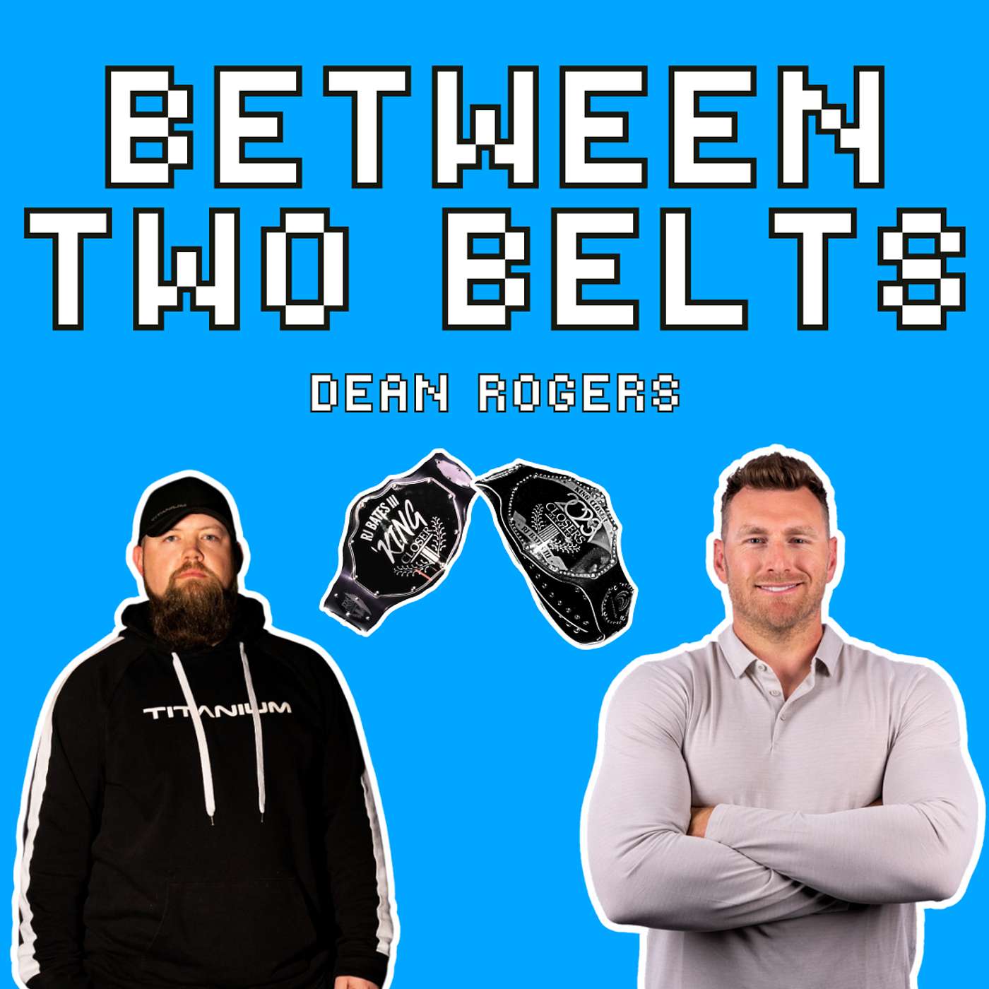 Between Two Belts with Dean Rogers