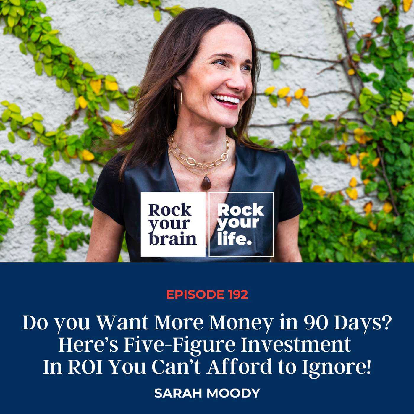 Ep 192: Do you Want More Money in 90 Days? Here’s10X ROI You Can’t Afford to Ignore episode artwork