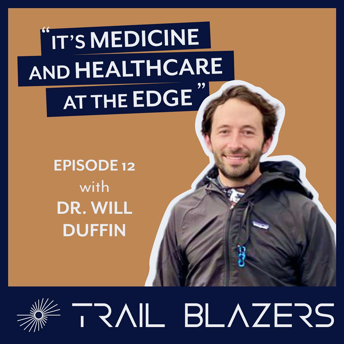 From Skydiving Doctors to Midwife Pilots: Inside Extreme Medicine with Dr. Will Duffin on Trail Blazers episode artwork