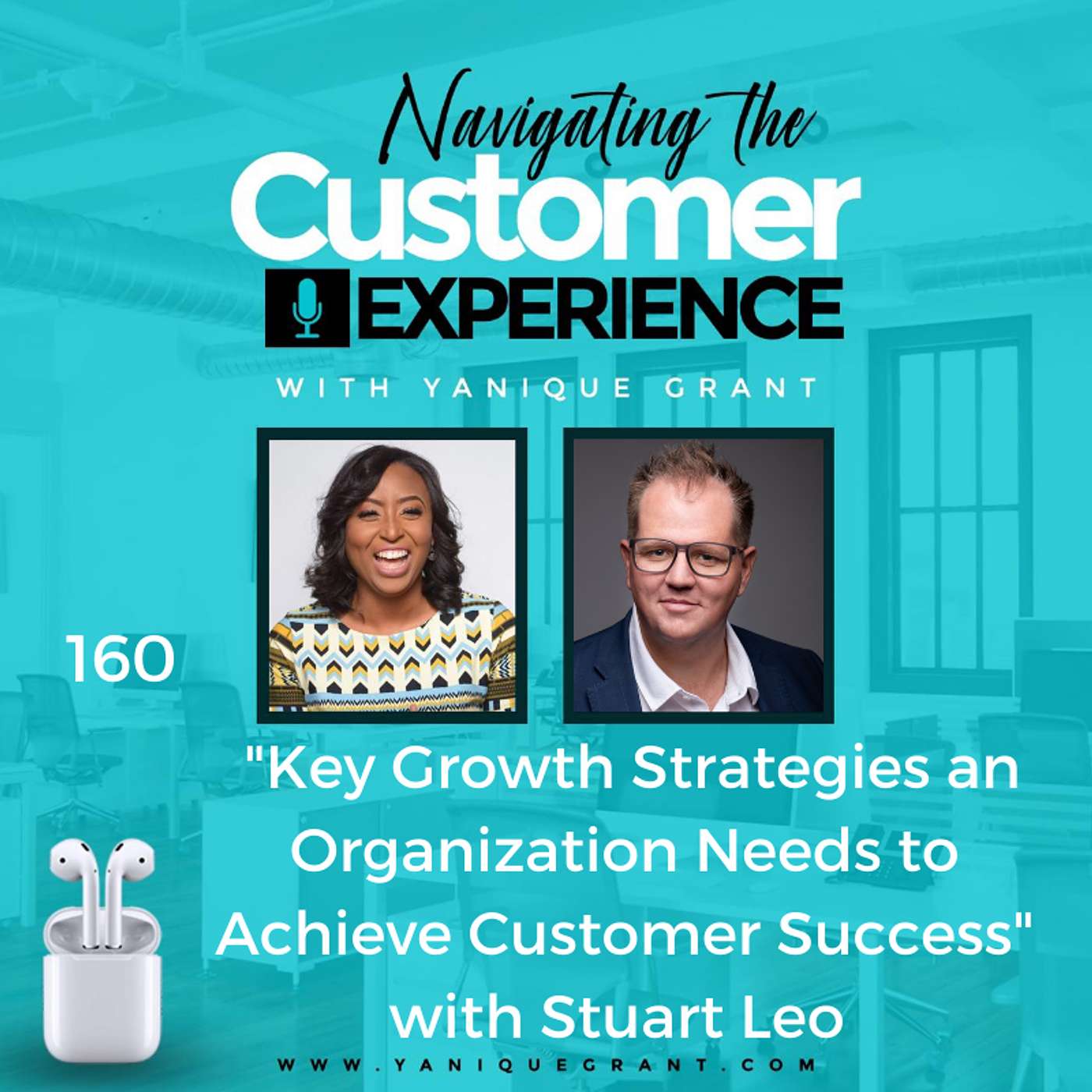cover of episode 160: Key Growth Strategies an Organization Needs to Build Customer Success with Stuart Leo
