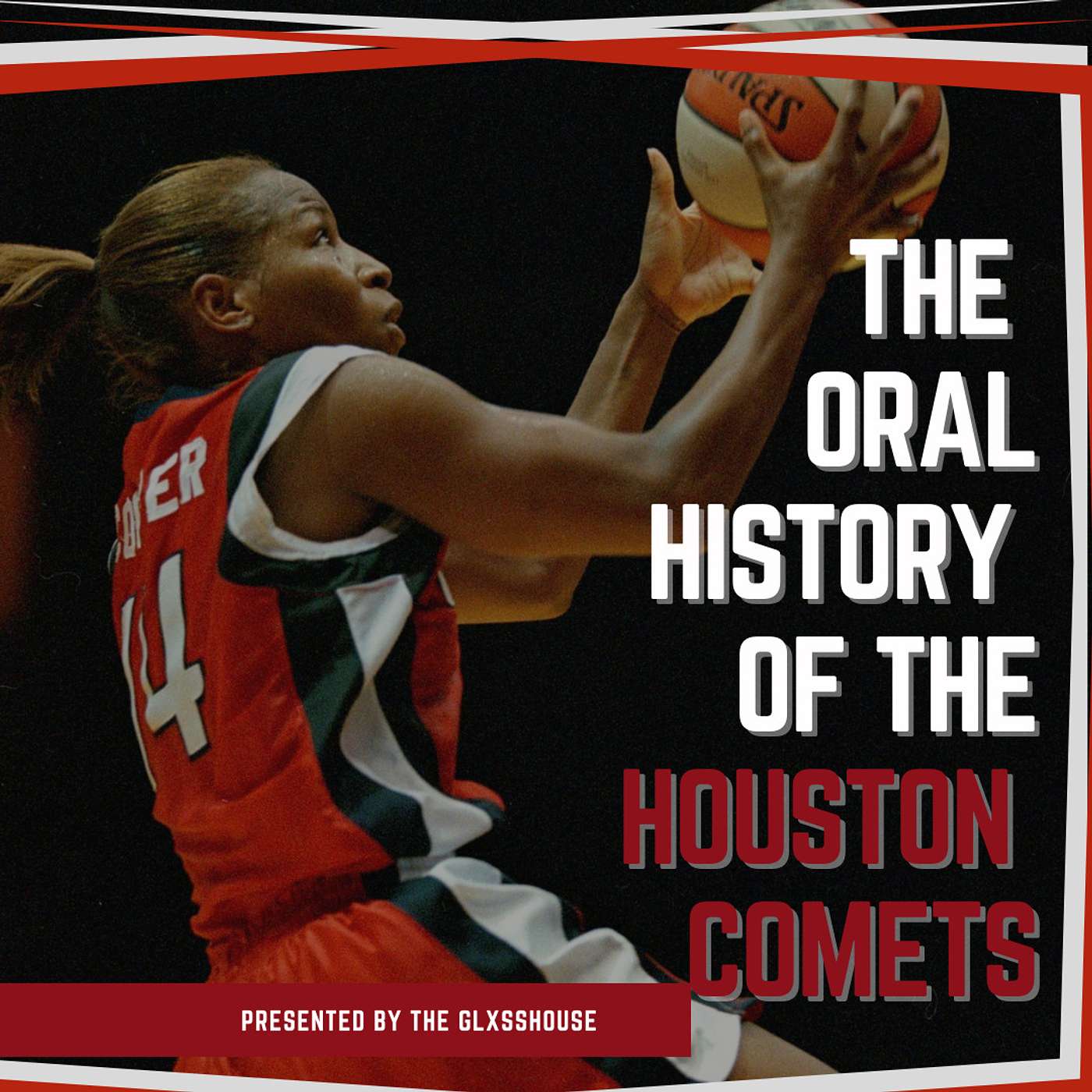 The Oral History of the Houston Comets...Presented by The Glxsshouse