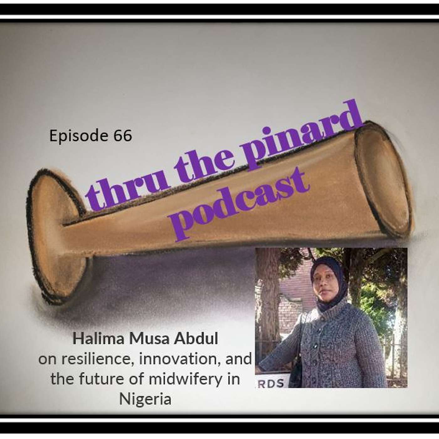 Ep 66 Halima Musa Abdul on resilience, innovation, and the future of midwifery in Nigeria
