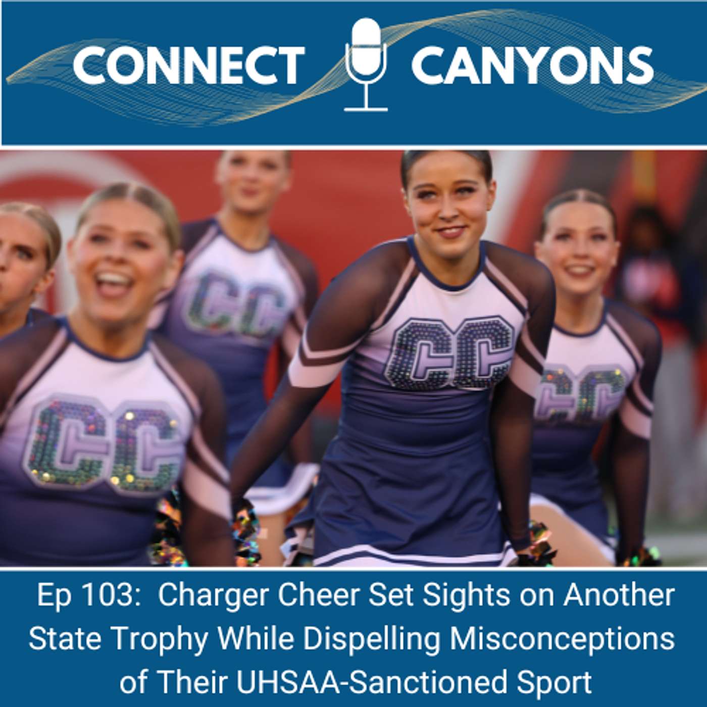 Episode 103: Charger Cheer Set Sights on Another State Trophy While Dispelling Misconceptions of Their UHSAA-Sanctioned Sport
