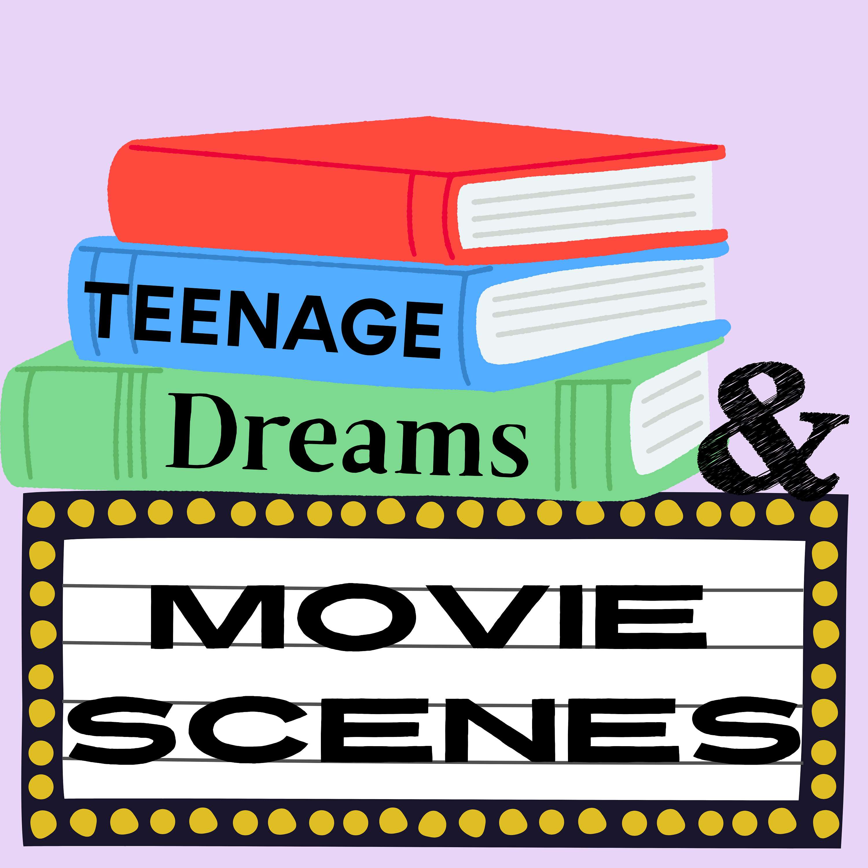 Teenage Dreams & Movie Scenes