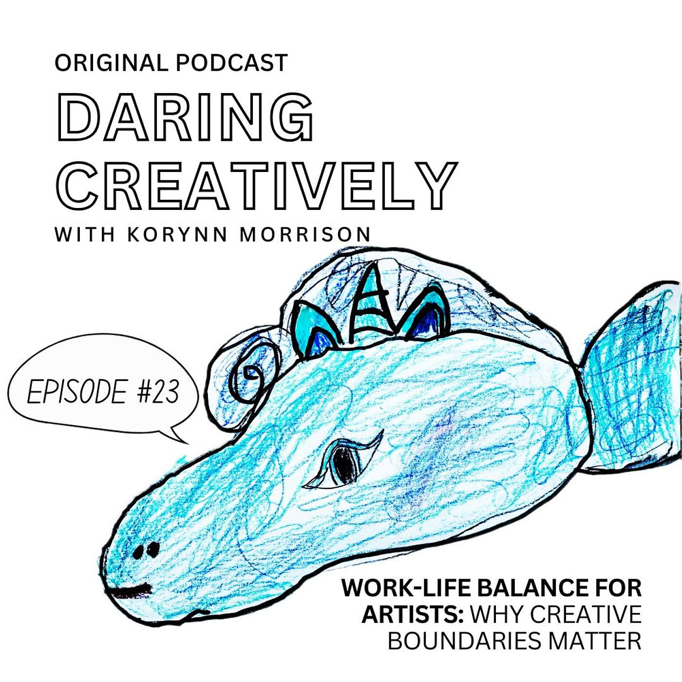 Work-Life Balance for Artists: Why Creative Boundaries Matter [Episode 23]